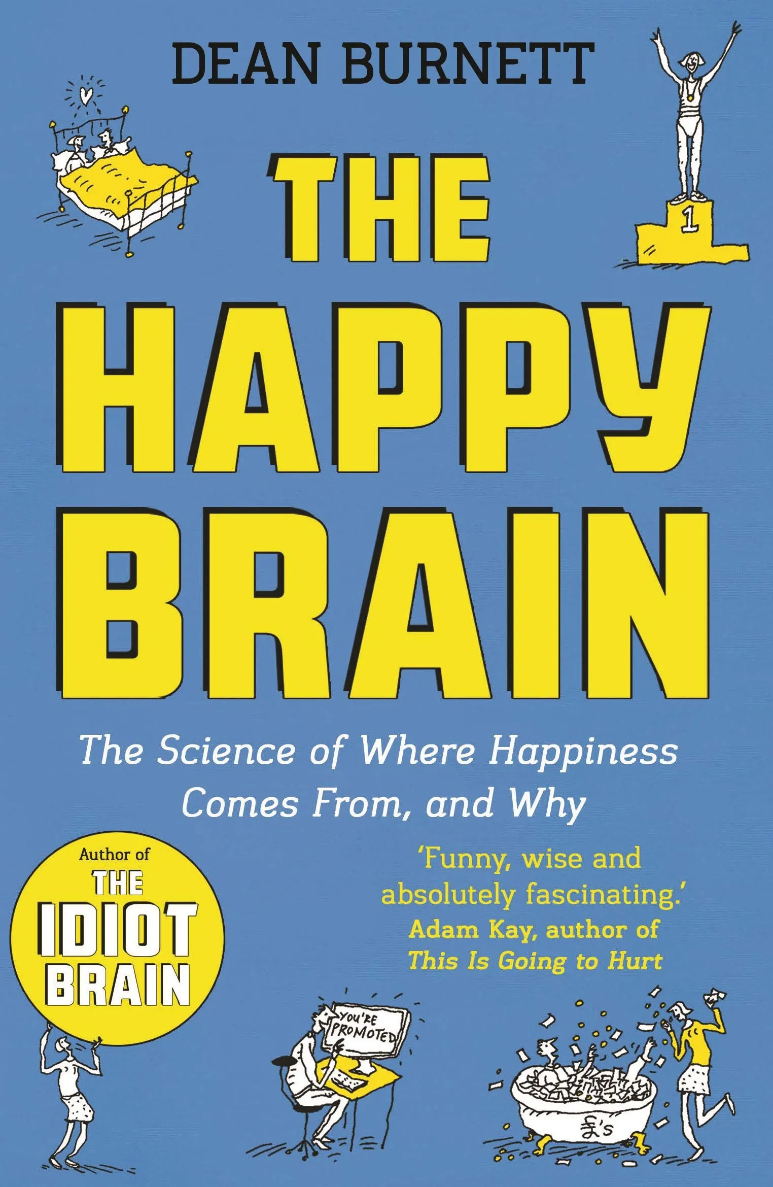 Happy Brain: Where Happiness Comes From, and Why